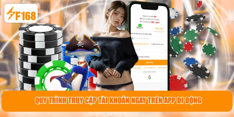 Quy trình truy cập tài khoản ngay trên app di động