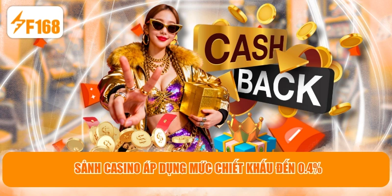 Sảnh casino áp dụng mức chiết khấu đến 0.4%